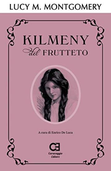 Kilmeny del Frutteto. Edizione integrale e annotata